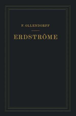 Erdströme: Grundlagen der Erdschluss- und Erdungsfragen de Franz Ollendorff