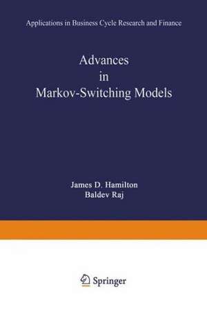 Advances in Markov-Switching Models: Applications in Business Cycle Research and Finance de James D. Hamilton