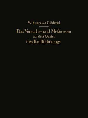 Das Versuchs- und Meßwesen auf dem Gebiet des Kraftfahrzeugs de W. Kamm