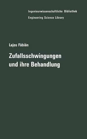 Zufallsschwingungen und ihre Behandlung de Lajos Fabian