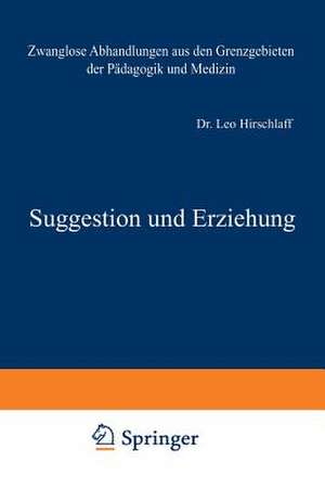 Suggestion und Erziehung de Leo Hirschlaff