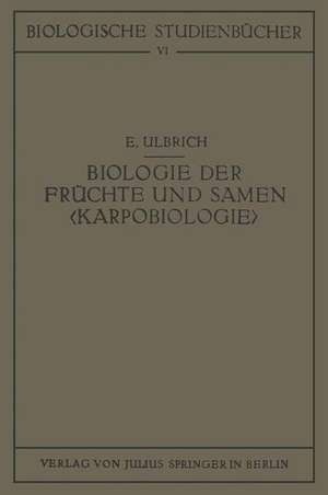 Biologie der Früchte und Samen ‹Karpobiologie› de E. Ulbrich