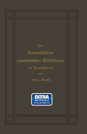 Die Naturalisation ausländischer Waldbäume in Deutschland de John Booth