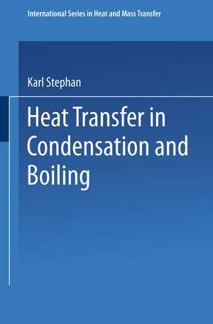 Heat Transfer in Condensation and Boiling de Karl Stephan