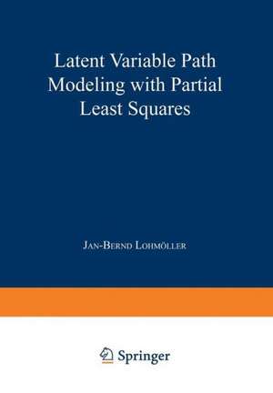 Latent Variable Path Modeling with Partial Least Squares de Jan-Bernd Lohmöller