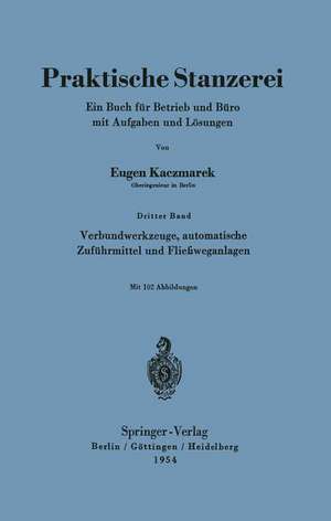 Verbundwerkzeuge, automatische Zuführmittel und Fließweganlagen de Eugen Kaczmarek