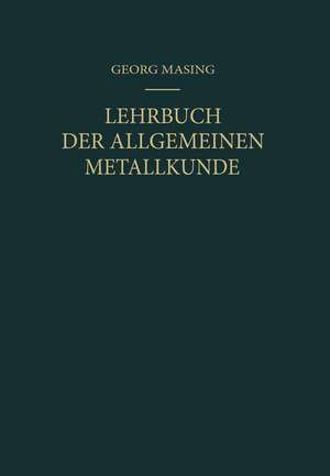 Lehrbuch der Allgemeinen Metallkunde de Kurt Lücke