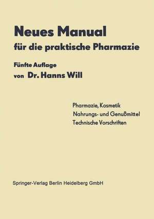 Neues Manual für die praktische Pharmazie de Hanns Will