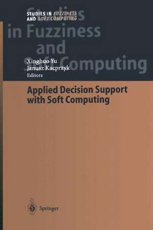 Applied Decision Support with Soft Computing de Xinghuo Yu