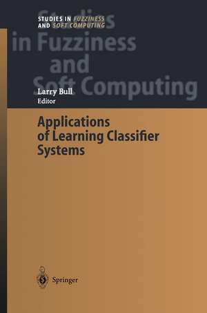 Applications of Learning Classifier Systems de Larry Bull