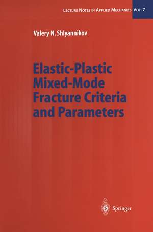 Elastic-Plastic Mixed-Mode Fracture Criteria and Parameters de Valery N. Shlyannikov