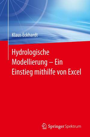 Hydrologische Modellierung ̶ Ein Einstieg mithilfe von Excel de Klaus Eckhardt