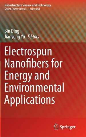 Electrospun Nanofibers for Energy and Environmental Applications de Bin Ding