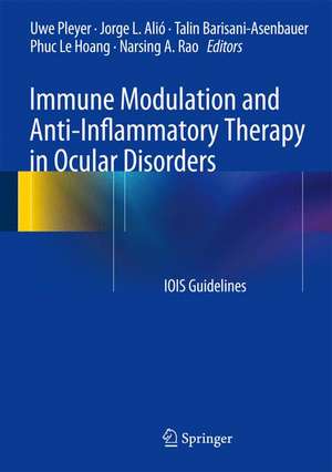 Immune Modulation and Anti-Inflammatory Therapy in Ocular Disorders: IOIS Guidelines de Uwe Pleyer