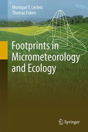 Footprints in Micrometeorology and Ecology de Monique Y. Leclerc