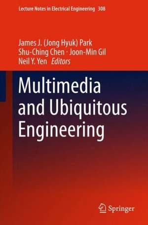 Multimedia and Ubiquitous Engineering de James J. (Jong Hyuk) Park