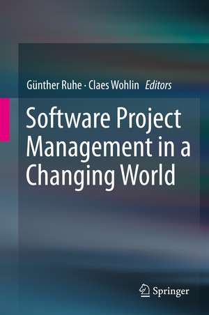 Software Project Management in a Changing World de Günther Ruhe