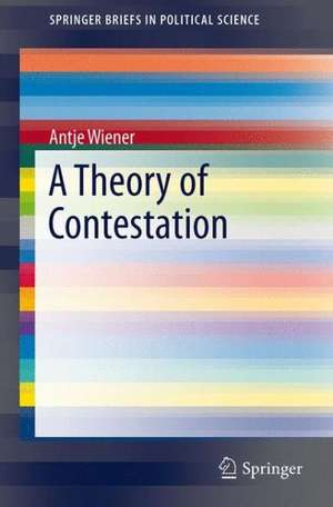 A Theory of Contestation de Antje Wiener