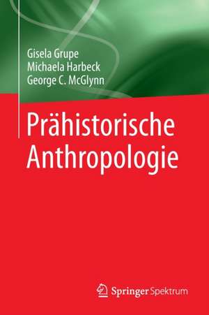 Prähistorische Anthropologie de Gisela Grupe