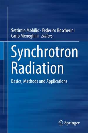 Synchrotron Radiation: Basics, Methods and Applications de Settimio Mobilio