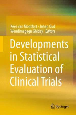 Developments in Statistical Evaluation of Clinical Trials de Kees van Montfort