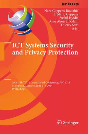 ICT Systems Security and Privacy Protection: 29th IFIP TC 11 International Conference, SEC 2014, Marrakech, Morocco, June 2-4, 2014, Proceedings de Nora Cuppens-Boulahia