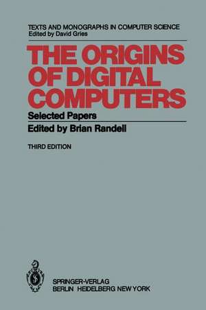 The Origins of Digital Computers: Selected Papers de B. Randell