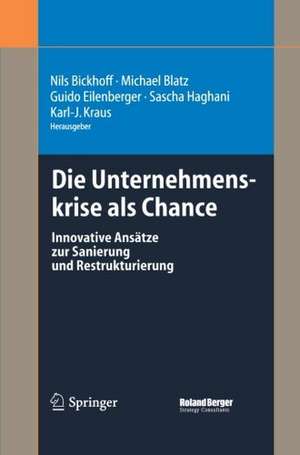 Die Unternehmenskrise als Chance: Innovative Ansätze zur Sanierung und Restrukturierung de Nils Bickhoff