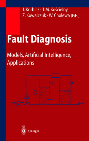 Fault Diagnosis: Models, Artificial Intelligence, Applications de Józef Korbicz