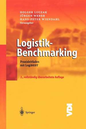 Logistik-Benchmarking: Praxisleitfaden mit LogiBEST de Holger Luczak