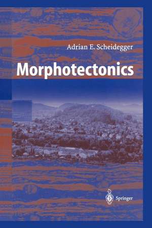 Morphotectonics de Adrian E. Scheidegger