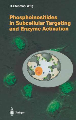 Phosphoinositides in Subcellular Targeting and Enzyme Activation de Harald Stenmark