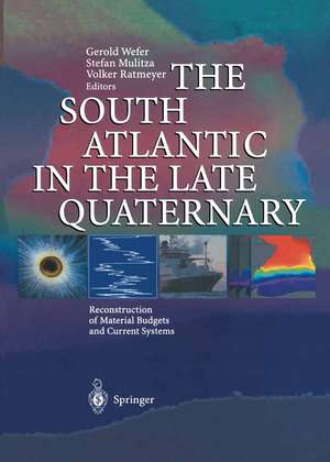 The South Atlantic in the Late Quaternary: Reconstruction of Material Budgets and Current Systems de Gerold Wefer