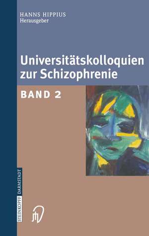 Universitätskolloquien zur Schizophrenie: Band 2 de Hanns Hippius