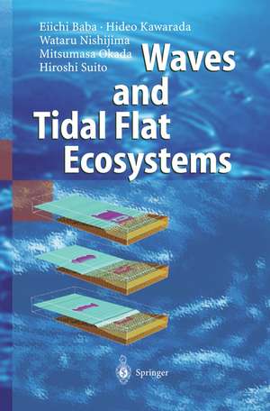 Waves and Tidal Flat Ecosystems de Eiichi Baba