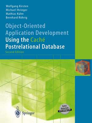 Object-Oriented Application Development Using the Caché Postrelational Database de Wolfgang Kirsten