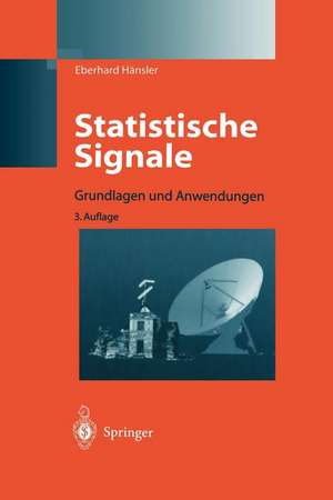 Statistische Signale: Grundlagen und Anwendungen de Eberhard Hänsler