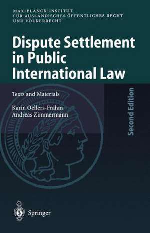 Dispute Settlement in Public International Law: Texts and Materials de Karin Oellers-Frahm