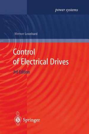 Control of Electrical Drives de Werner Leonhard