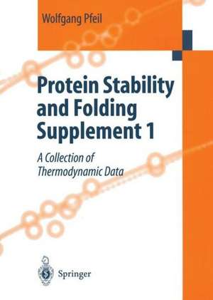 Protein Stability and Folding Supplement 1: A Collection of Thermodynamic Data de Wolfgang Pfeil