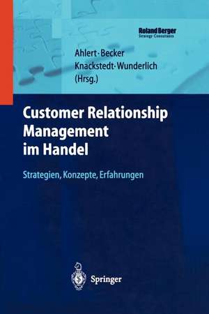 Customer Relationship Management im Handel: Strategien — Konzepte — Erfahrungen de Dieter Ahlert