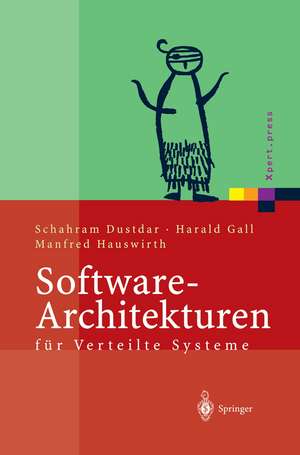 Software-Architekturen für Verteilte Systeme: Prinzipien, Bausteine und Standardarchitekturen für moderne Software de Schahram Dustdar