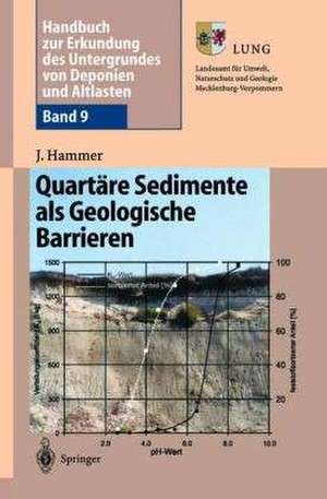 Handbuch zur Erkundung des Untergrundes von Deponien und Altlasten: Band 9: Quartäre Sedimente als Geologische Barrieren de Jörg Hammer