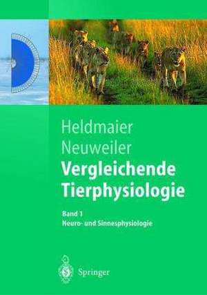 Vergleichende Tierphysiologie: Neuro- und Sinnesphysiologie de Gerhard Heldmaier