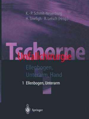 Tscherne Unfallchirurgie: Teil 1: Ellenbogen, Unterarm; Teil 2: Hand de A. Berger