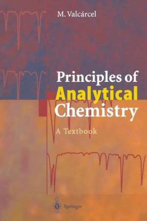 Principles of Analytical Chemistry: A Textbook de Miguel Valcarcel