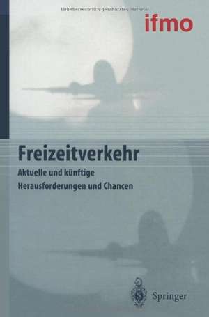 Freizeitverkehr: Aktuelle und künftige Herausforderungen und Chancen de ifmo, Institut für Mobilitätsforschung