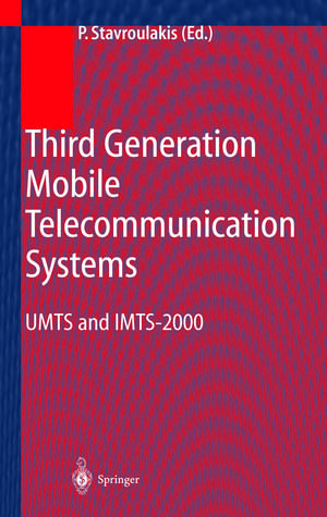 Third Generation Mobile Telecommunication Systems: UMTS and IMT-2000 de Peter Stavroulakis