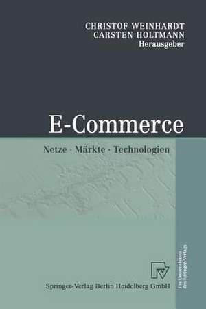 E-Commerce: Netze, Märkte, Technologien de Christof Weinhardt