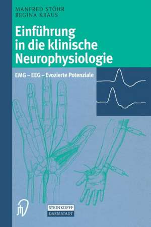 Einführung in die klinische Neurophysiologie: EMG — EEG — Evozierte Potenziale de Robert Pfister